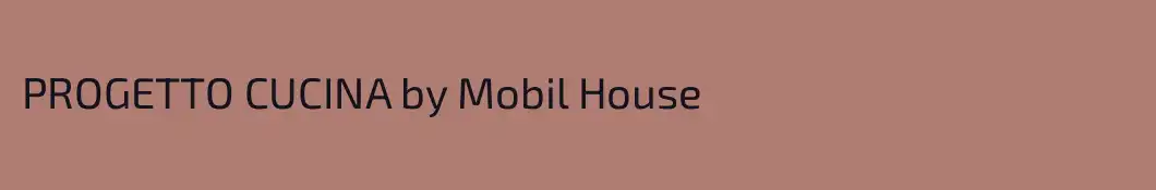 PROGETTO CUCINA by Mobil House